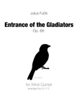 Julius Fucik - Entrance of the Gladiators for Woodwind / Wind Quintet