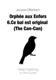 J. Offenbach - Orphée aux Enfers 6. Ce bal est original (The Can-Can) for Wind Quintet